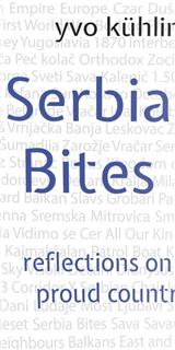 Serbia Bites : reflections on a proud country